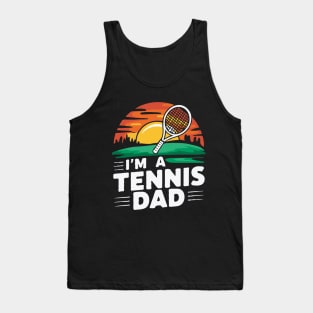 I'm A Tennis Dad. Tennis Lover Tank Top